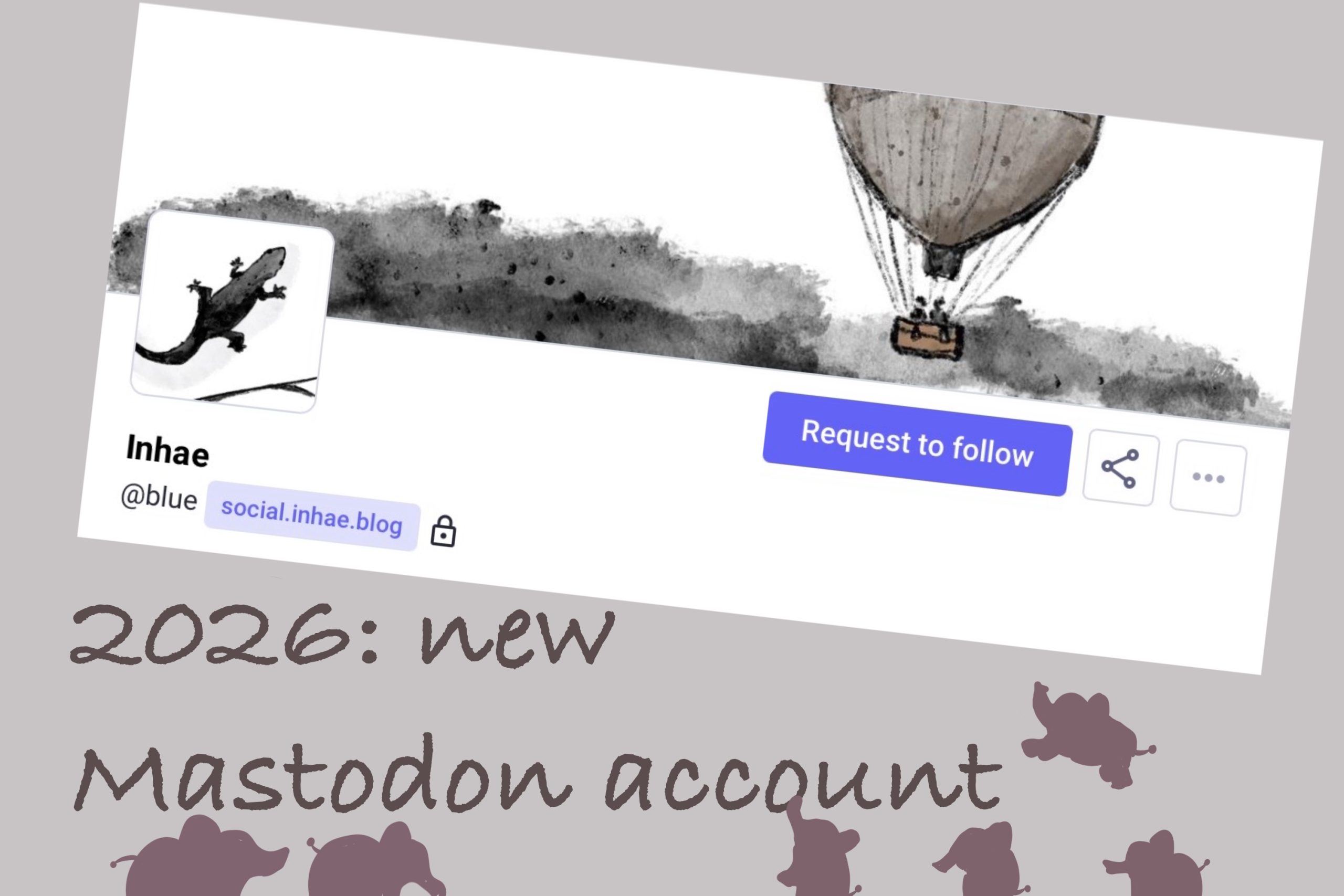 Screenshot of the header and icon of a Mastodon account with the title “2026: new Mastodon account”. Small elephant silhouettes are drawn around the title.